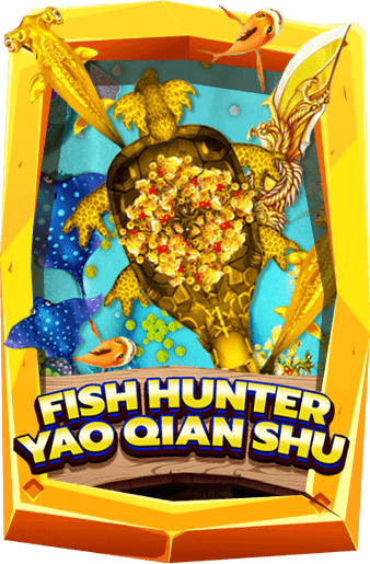 ทดลองเล่นสล็อต Fish Hunter Yao Qian Shu