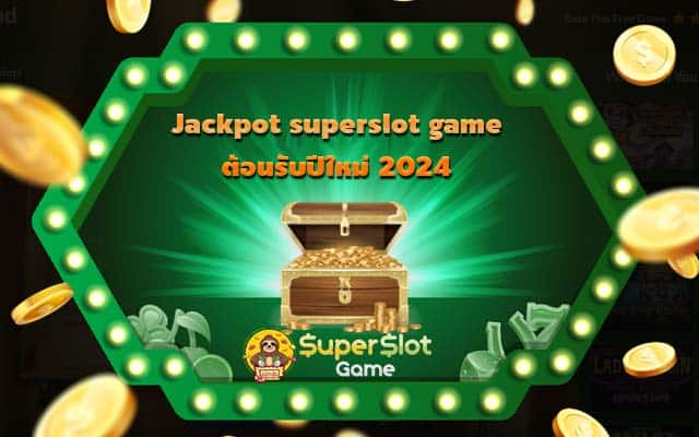 Jackpot superslot game 2024