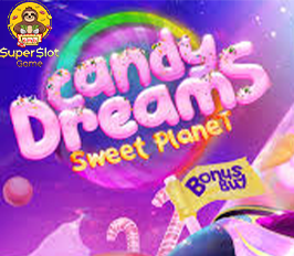 ทดลองเล่นสล็อตCandy Dreams Sweet Planet Bonus Buy
